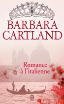 Couverture du livre « Romance à l'italienne » de Barbara Cartland aux éditions J'ai Lu