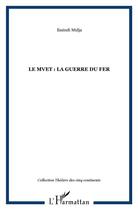 Couverture du livre « Mvet ; la guerre du fer » de Essindi Mindja aux éditions L'harmattan