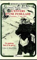 Couverture du livre « L'envers d'une fusillade Fourmies, 1er mai 1891 : Un patron face à la grève » de Odette Hardy-Hemery aux éditions Editions L'harmattan