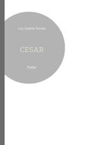 Couverture du livre « César » de Lou Valérie Vernet aux éditions Books On Demand