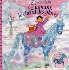 Couverture du livre « PRINCESSE STELLA : Diamant, le cheval des glaces » de Sarah Kilbride et Sophie Tilley aux éditions Grund