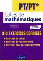 Couverture du livre « Colles de mathématiques : PT/PT* ; programme 2022 » de Remi Coutens et Philippe Agnes aux éditions Ellipses