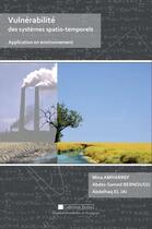 Couverture du livre « Vulnérabilité des systèmes spatio-temporels : application en environnement » de Abdelhaq El Jai et Mina Amharref et Abdes-Samed Bernoussi aux éditions Pu De Perpignan