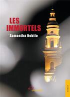 Couverture du livre « Les immortels » de Samantha Nobilo aux éditions Jets D'encre