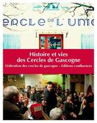 Couverture du livre « Histoire et vies des cercles de gascogne » de  aux éditions Confluences
