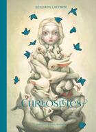 Couverture du livre « Curiosities » de Benjamin Lacombe aux éditions Daniel Maghen