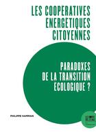 Couverture du livre « Les coopératives énergétiques citoyennes, paradoxes de la transition écologique ? » de Philippe Hamman aux éditions Bord De L'eau