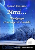 Couverture du livre « Merci... témoignages et messages de l'au-delà » de David Fontaine aux éditions Jmg