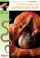 Couverture du livre « L'élevage du serpent des blés » de Kateline Robinet aux éditions Animalia