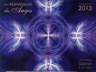 Couverture du livre « Calendrier les mandalas des anges 2013 » de Olivier Manitara aux éditions Essenia