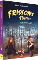 Couverture du livre « Frissons suisses : le manoir maudit » de David Chapoulet aux éditions Auzou