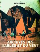 Couverture du livre « Archives des sables et du vent » de Fady Stephan aux éditions Erick Bonnier