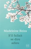 Couverture du livre « S'il fallait se dire adieu » de Madeleine Reiss aux éditions Hauteville