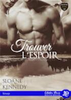 Couverture du livre « Trouver... t.5 : l'espoir » de Sloane Kennedy aux éditions Juno Publishing