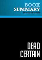 Couverture du livre « Summary: Dead Certain : Review and Analysis of Robert Draper's Book » de Businessnews Publish aux éditions Political Book Summaries