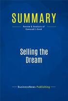 Couverture du livre « Summary : selling the dream (review and analysis of Kawasaki's book) » de Businessnews Publish aux éditions Business Book Summaries