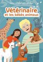 Couverture du livre « 5 - vétérinaire et les bébés animaux » de Anne-Marie Desplat-Duc aux éditions Rageot