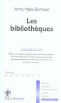 Couverture du livre « Les bibliothèques (3e édition) » de Bertrand Anne-Marie aux éditions La Decouverte