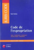 Couverture du livre « Code de l'expropriation pour cause d'utilite publique commente et annote - textes, commentaires, jur » de Hostiou R. aux éditions Lexisnexis