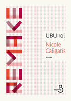 Couverture du livre « Ubu roi » de Nicole Caligaris aux éditions Belfond