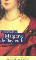 Couverture du livre « Memoires de frederique sophie wilhelmine, margrave de bayreuth, soeur de frederic le grand - (1706-1 » de Margrave De Bayreuth aux éditions Mercure De France