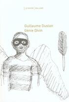 Couverture du livre « Genie Divin » de Guillaume Dustan aux éditions Balland