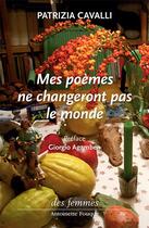 Couverture du livre « Mes poèmes ne changeront pas le monde » de Patrizia Cavalli aux éditions Des Femmes
