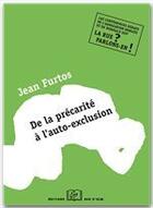Couverture du livre « De la précarité sociale à l'auto-exclusion » de Jean Furtos aux éditions Editions Rue D'ulm