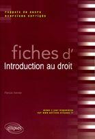 Couverture du livre « Fiches d'introduction au droit ; rappel de cours & exercices corrigés » de Patricia Vannier aux éditions Ellipses