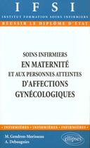 Couverture du livre « Soins infirmiers aux personnes atteintes d'affections gynecologiques-obstetrique - n 11 » de Gendron-Morisseau aux éditions Ellipses