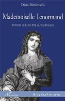 Couverture du livre « Mademoiselle Lenormand ; voyante de louis XVI à Louis-Philippe » de Dicta Dimitriadis aux éditions L'harmattan