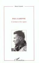 Couverture du livre « PAUL GADENNE : L'écriture et les signes » de Bruno Curatolo aux éditions L'harmattan