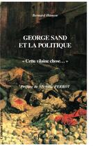 Couverture du livre « George sand et la politique - cette vilaine chose » de Bernard Hamon aux éditions L'harmattan
