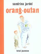 Couverture du livre « Orang-outan » de Joann Sfar et Sandrina Jardel aux éditions Breal