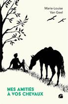 Couverture du livre « Mes amitiés à vos chevaux » de Marie-Louise Van Geel aux éditions Du Pantheon