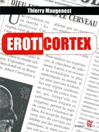 Couverture du livre « Eroticortex » de Thierry Maugenest aux éditions Jbz Et Cie