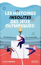 Couverture du livre « Les histoires insolites des JO » de Luciano Wernicke aux éditions Amphora