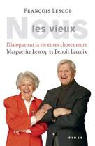 Couverture du livre « Nous les vieux » de Francois Lescop aux éditions Fides