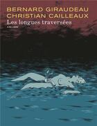 Couverture du livre « Les longues traversées » de Bernard Giraudeau et Christian Cailleaux aux éditions Dupuis