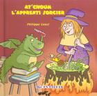 Couverture du livre « At'Choum, L'Apprenti Sorcier » de Philippe Cenci aux éditions Arc En Plumes