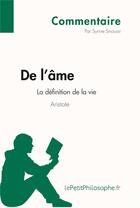 Couverture du livre « De l'âme d'Aristote ; la définition de la vie » de Syrine Snoussi aux éditions Lepetitphilosophe.fr