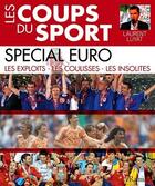 Couverture du livre « Les coups du sport ; spécial Euro ; les exploits, les coulisses, les insolites » de Laurent Luyat aux éditions Ramsay