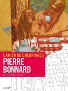 Couverture du livre « Cahier de coloriages ; Pierre Bonnard » de  aux éditions Chene