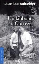 Couverture du livre « Un kibboutz en Corrèze » de Jean-Luc Aubarbier aux éditions De Boree