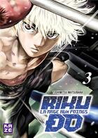 Couverture du livre « Riku-Do ; la rage aux poings t.3 » de Toshimitsu Matsubara aux éditions Crunchyroll