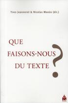 Couverture du livre « Que faisons nous du texte ? » de Jeanneret Meeus aux éditions Sorbonne Universite Presses