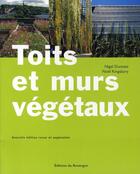 Couverture du livre « Toits et murs végétaux » de Nigel Dunnett et Noel Kingsbury aux éditions Rouergue