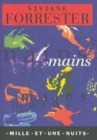 Couverture du livre « Mains » de Viviane Forrester aux éditions Mille Et Une Nuits