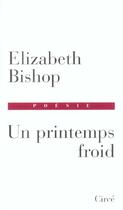 Couverture du livre « Printemps froid (un) » de Elizabeth Bishop aux éditions Circe