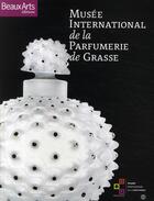 Couverture du livre « Musée international de la parfumerie de Grasse » de  aux éditions Beaux Arts Editions